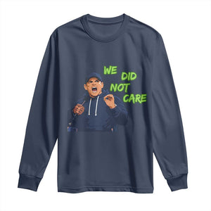 We Did Not Care Funny Hype Coach Long Sleeve Shirt Blunt Post-Game Comment TS02 Navy Print Your Wear