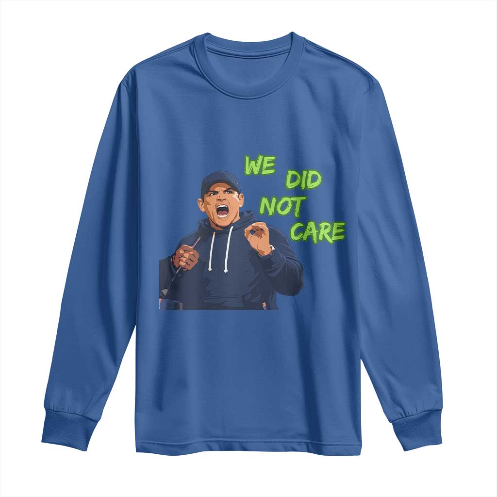 We Did Not Care Funny Hype Coach Long Sleeve Shirt Blunt Post-Game Comment TS02 Royal Blue Print Your Wear
