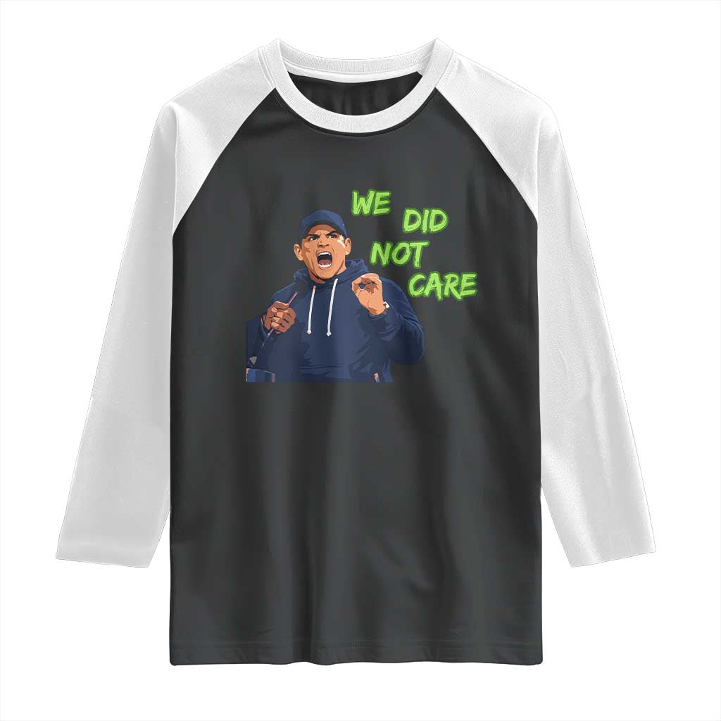We Did Not Care Funny Hype Coach Raglan Shirt Blunt Post-Game Comment TS02 Black White Print Your Wear