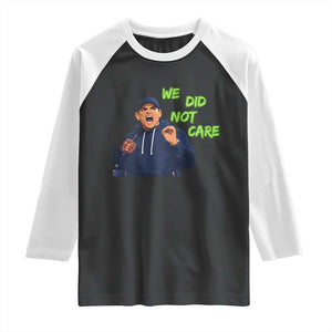 We Did Not Care Funny Hype Coach Raglan Shirt Blunt Post-Game Comment TS02 Black White Print Your Wear