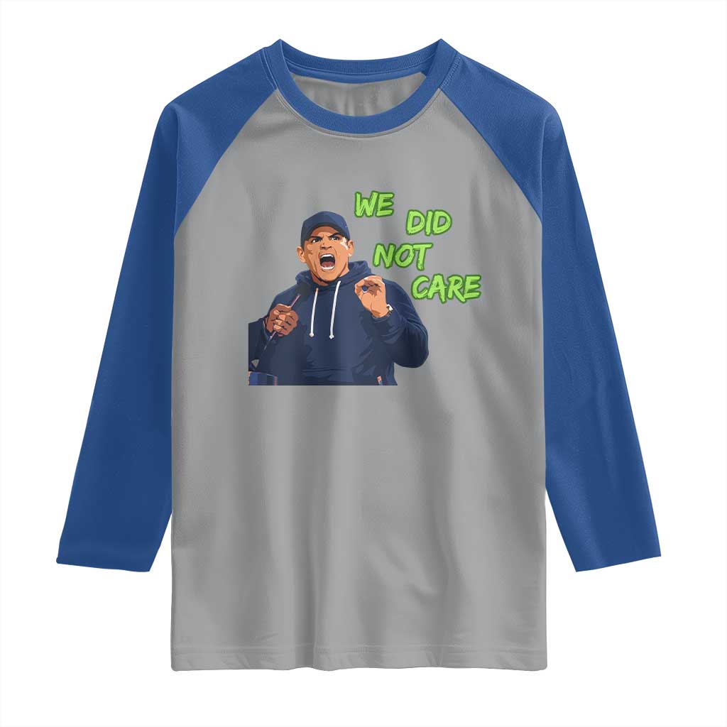 We Did Not Care Funny Hype Coach Raglan Shirt Blunt Post-Game Comment TS02 Sport Gray Royal Print Your Wear
