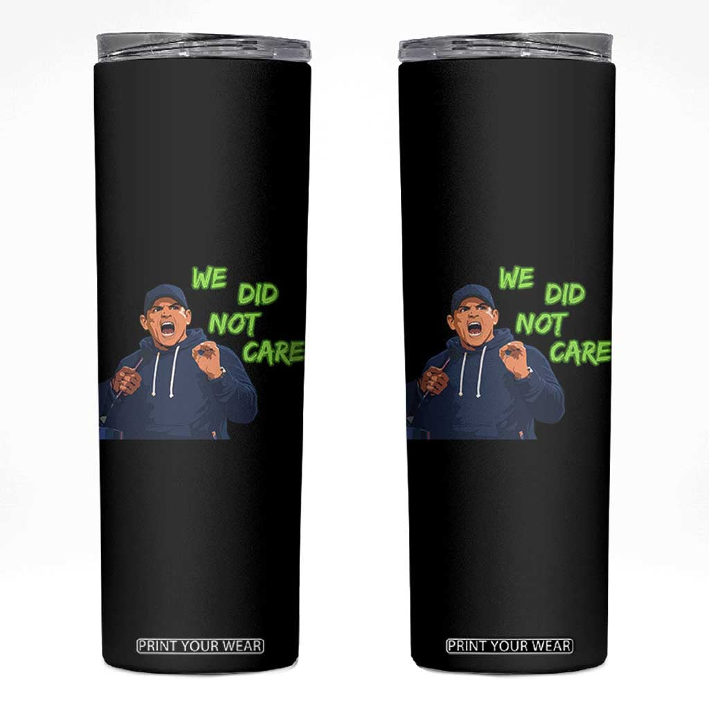We Did Not Care Funny Hype Coach Skinny Tumbler Blunt Post-Game Comment TS02 Black Print Your Wear