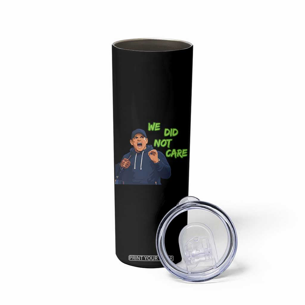 We Did Not Care Funny Hype Coach Skinny Tumbler Blunt Post-Game Comment TS02 Print Your Wear