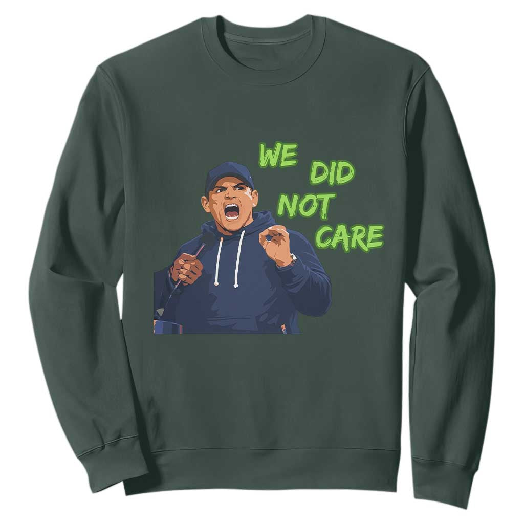 We Did Not Care Funny Hype Coach Sweatshirt Blunt Post-Game Comment TS02 Dark Forest Green Print Your Wear