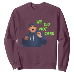 We Did Not Care Funny Hype Coach Sweatshirt Blunt Post-Game Comment TS02 Maroon Print Your Wear