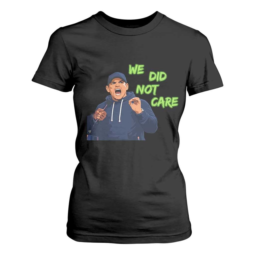 We Did Not Care Funny Hype Coach T Shirt For Women Blunt Post-Game Comment TS02 Black Print Your Wear