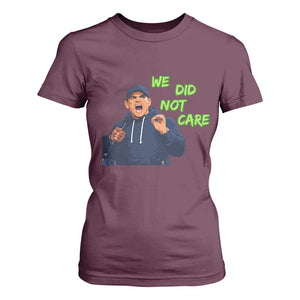 We Did Not Care Funny Hype Coach T Shirt For Women Blunt Post-Game Comment TS02 Maroon Print Your Wear