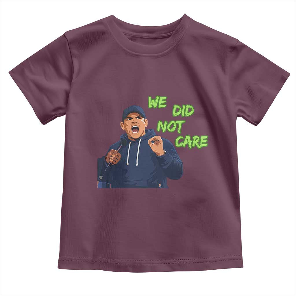 We Did Not Care Funny Hype Coach Toddler T Shirt Blunt Post-Game Comment TS02 Maroon Print Your Wear