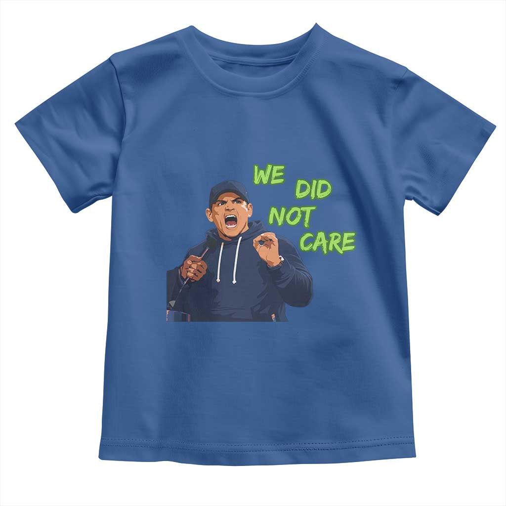 We Did Not Care Funny Hype Coach Toddler T Shirt Blunt Post-Game Comment TS02 Royal Blue Print Your Wear