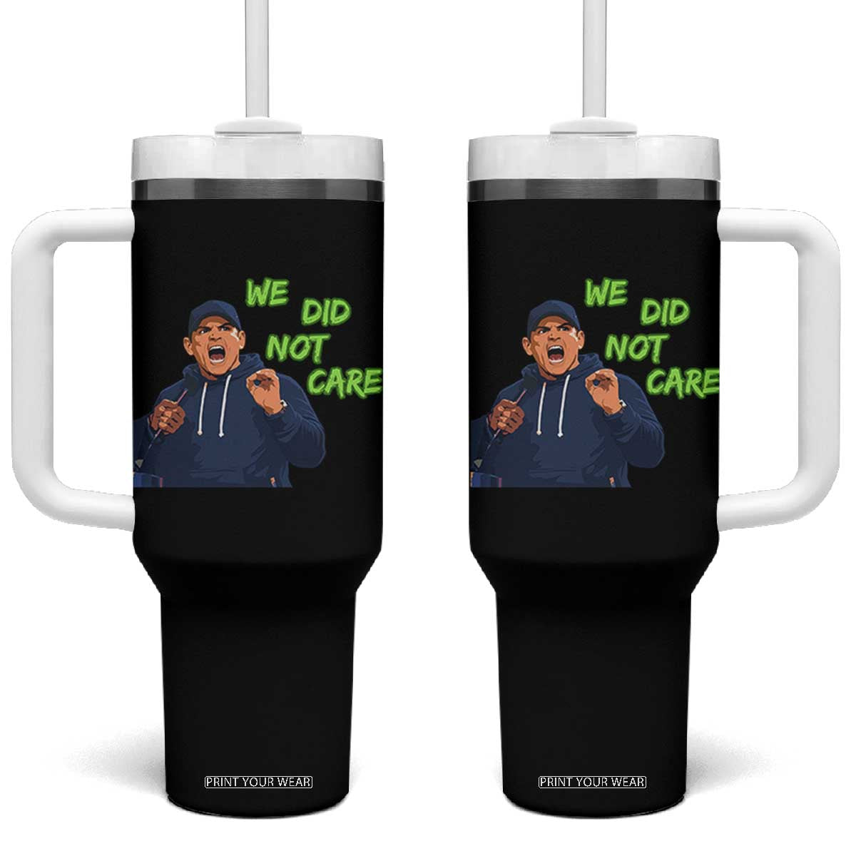 We Did Not Care Funny Hype Coach Tumbler With Handle Blunt Post-Game Comment TS02 One Size: 40 oz Black Print Your Wear