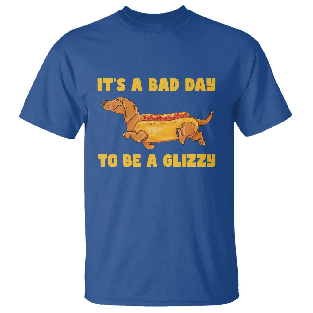 Hot Dog Lover T Shirt Its A Bad Day To Be A Glizzy Funny Wiener Meme TS02 Royal Blue Printyourwear