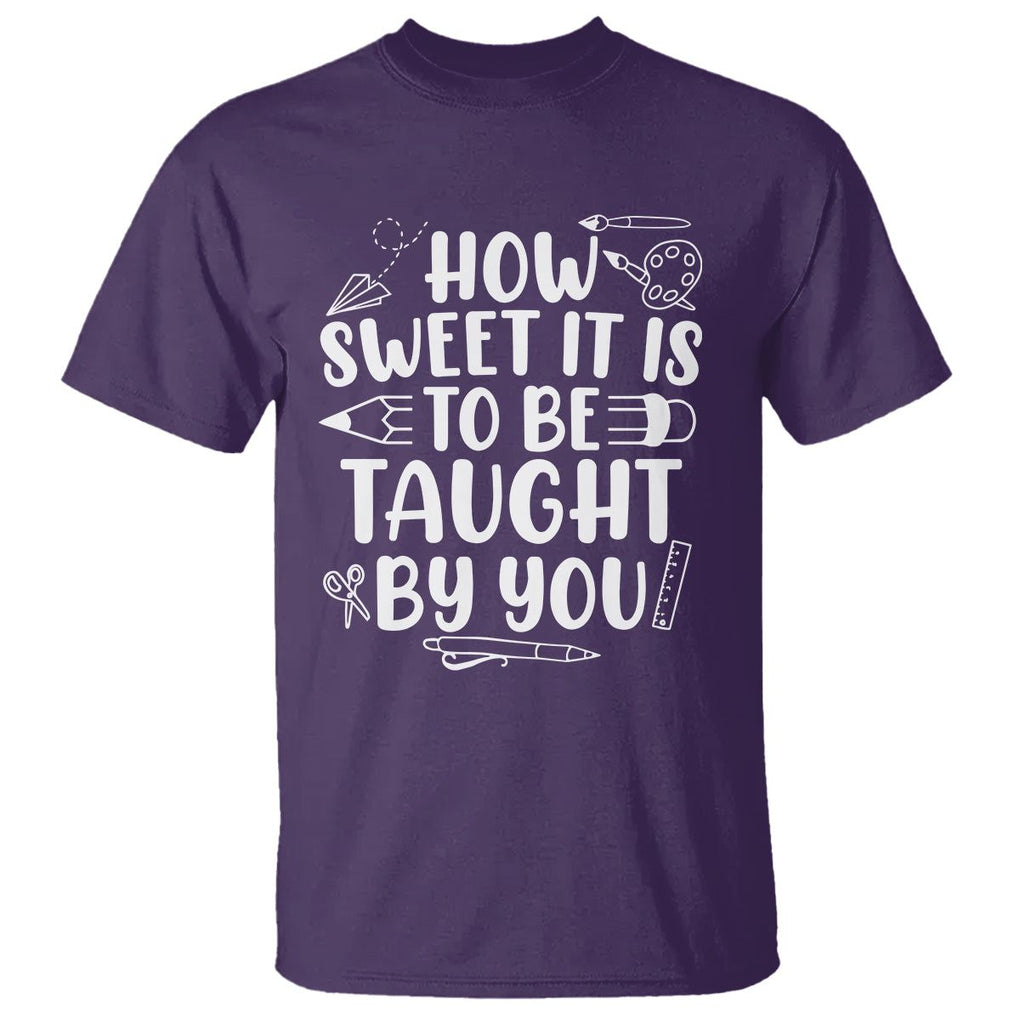 Teacher Appreciation T Shirt How Sweet It Is To Be Taught By You TS02 Purple Printyourwear