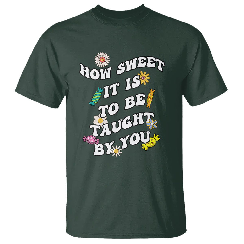 Teacher Appreciation T Shirt How Sweet It Is To Be Taught By You Retro Groovy TS02 Dark Forest Green Printyourwear