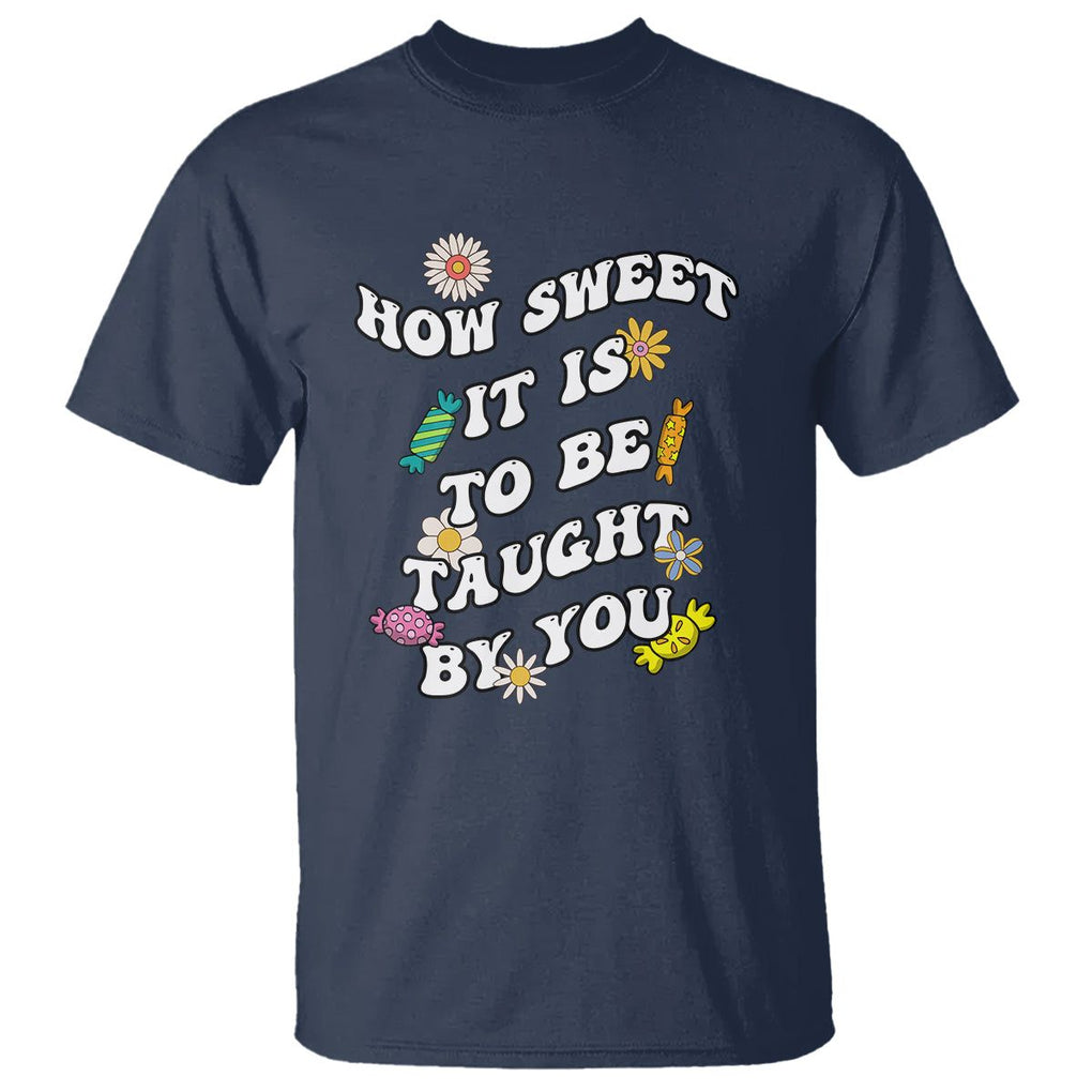 Teacher Appreciation T Shirt How Sweet It Is To Be Taught By You Retro Groovy TS02 Navy Printyourwear