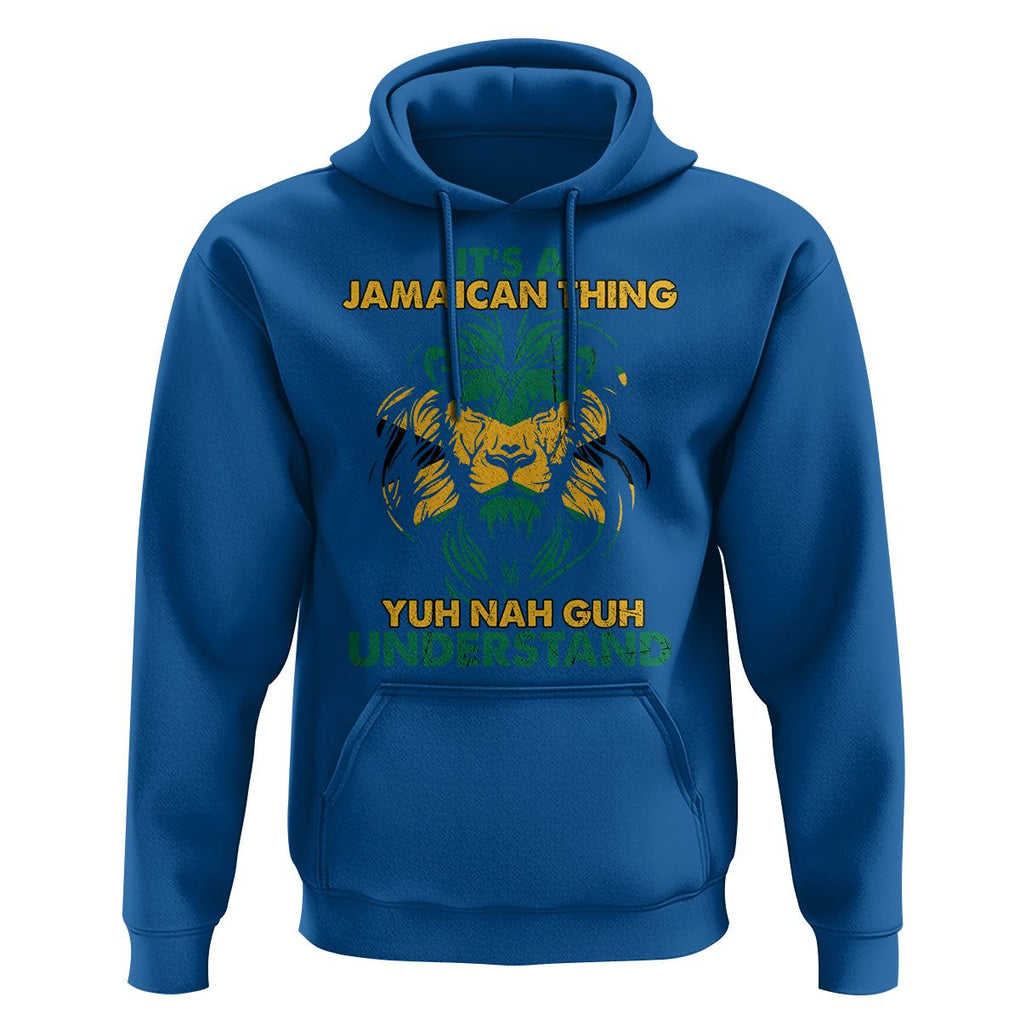 It's A Jamaican Thing Yuh Nah Guh Understand Jamaica Reggae Hoodie TS02 Royal Blue Print Your Wear