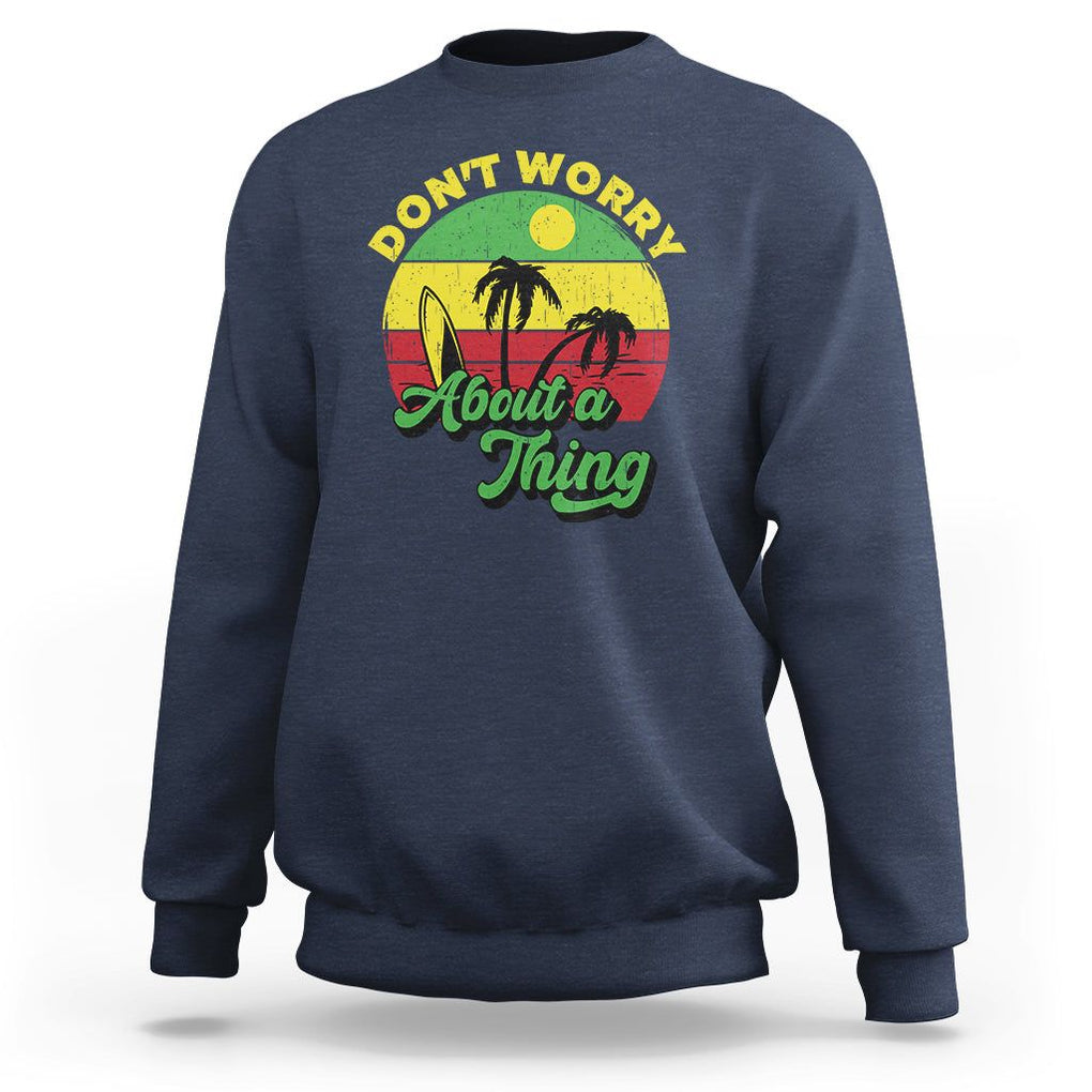 Don't Worry About A Thing Retro Caribbean Jamaica Reggae Sweatshirt TS02 Navy Print Your Wear
