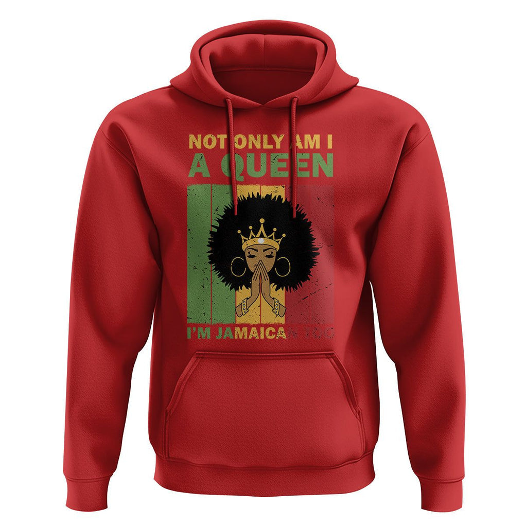 Not Only Am I A Queen I'm Jamaican Too Proud Jamaica Girl Hoodie TS02 Red Print Your Wear