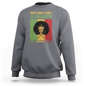 Not Only Am I A Queen I'm Jamaican Too Proud Jamaica Girl Sweatshirt TS02 Charcoal Print Your Wear