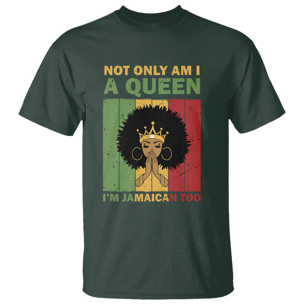 Not Only Am I A Queen I'm Jamaican Too Proud Jamaica Girl T Shirt TS02 Dark Forest Green Printyourwear