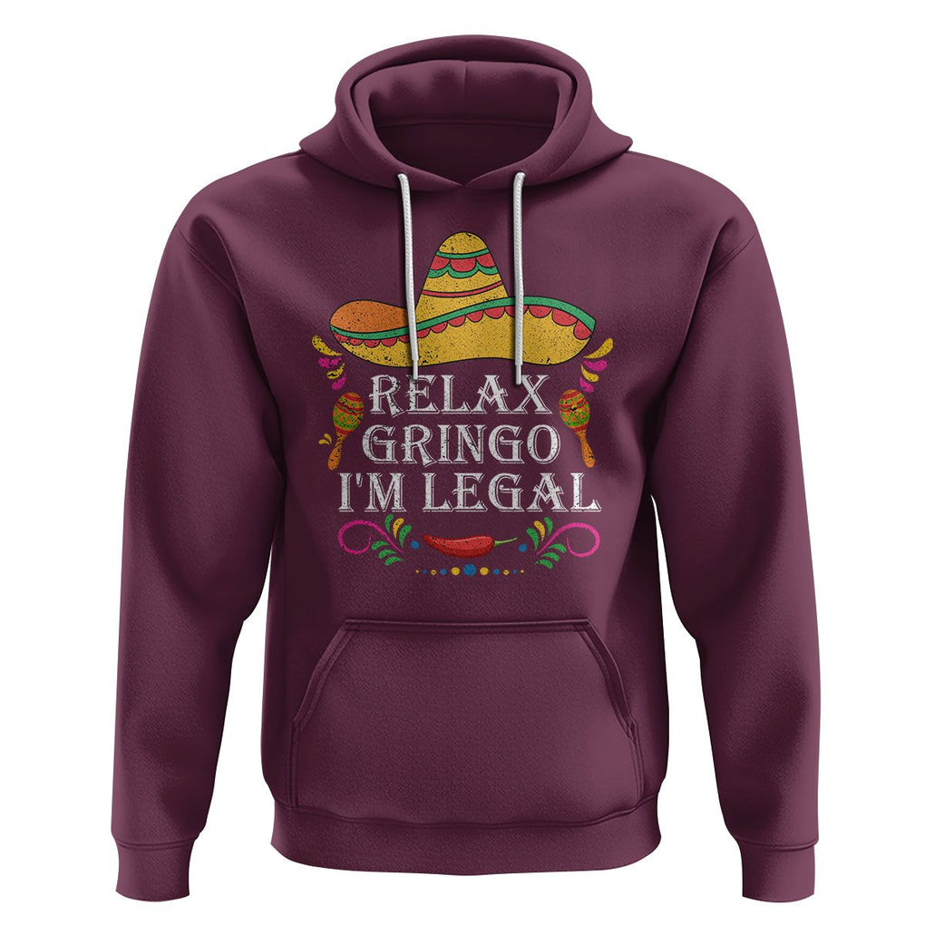Mexican Independence Day Hoodie Relax Gringo I'm Legal Viva Mexico Flag Latino Hispanic TS02 Maroon Printyourwear