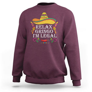 Mexican Independence Day Sweatshirt Relax Gringo I'm Legal Viva Mexico Flag Latino Hispanic TS02 Maroon Printyourwear