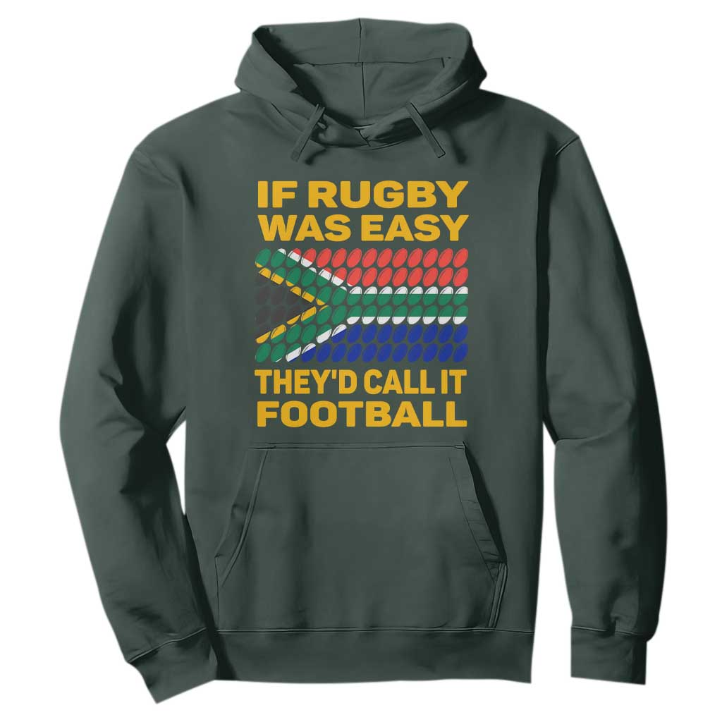 South Africa Rugby Hoodie If Rugby Was Easy They'd Call It Football Funny TS02 Dark Forest Green Printyourwear