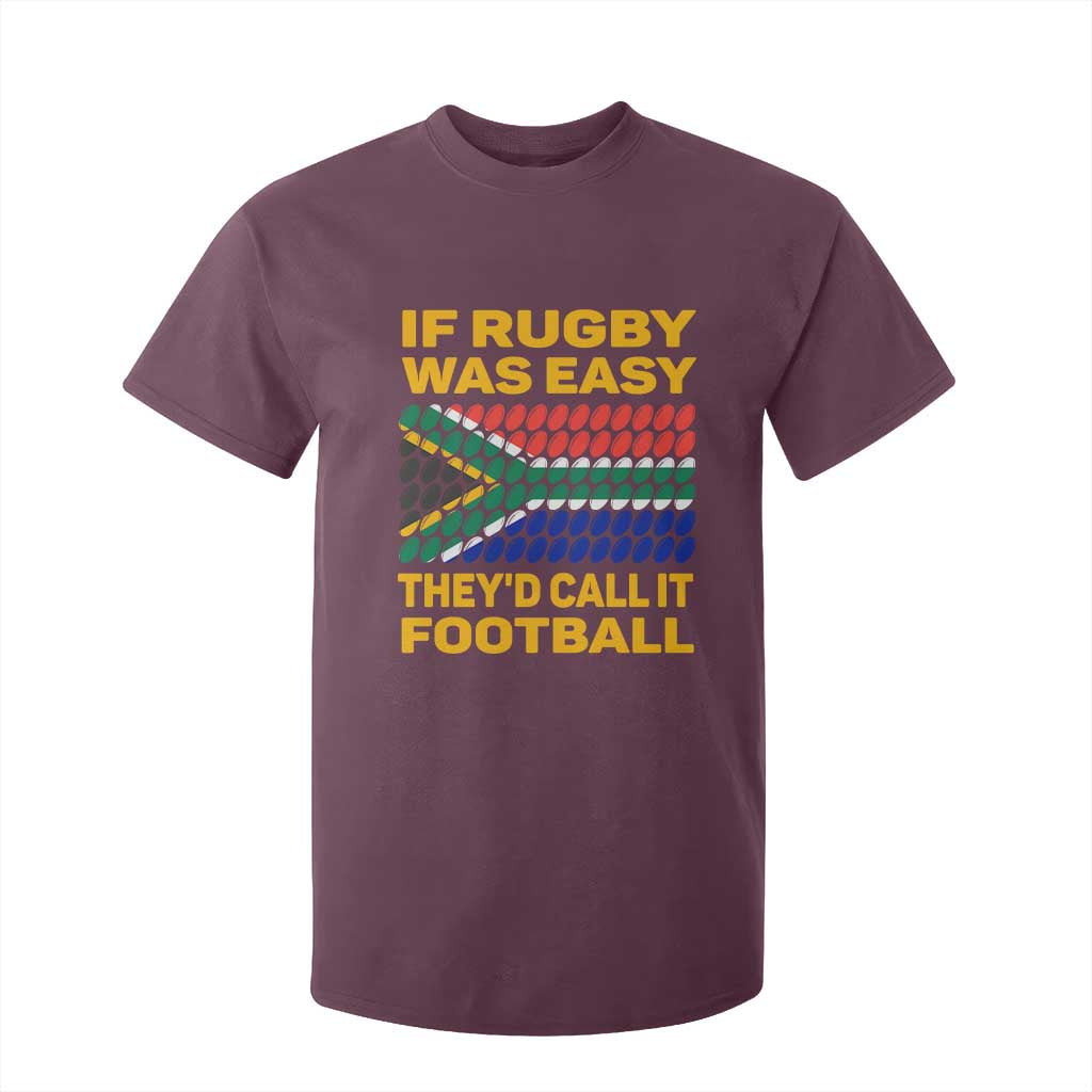 Funny South Africa Rugby T Shirt For Kid If Rugby Was Easy They'd Call It Football TS02 Maroon Print Your Wear