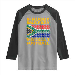 Funny South Africa Rugby Raglan Shirt If Rugby Was Easy They'd Call It Football TS02 Sport Gray Black Print Your Wear