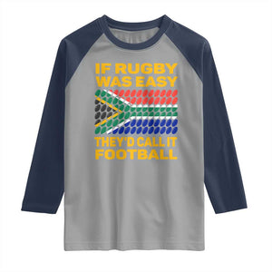 Funny South Africa Rugby Raglan Shirt If Rugby Was Easy They'd Call It Football TS02 Sport Gray Navy Print Your Wear
