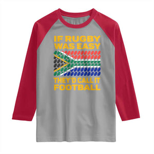 Funny South Africa Rugby Raglan Shirt If Rugby Was Easy They'd Call It Football TS02 Sport Gray Red Print Your Wear
