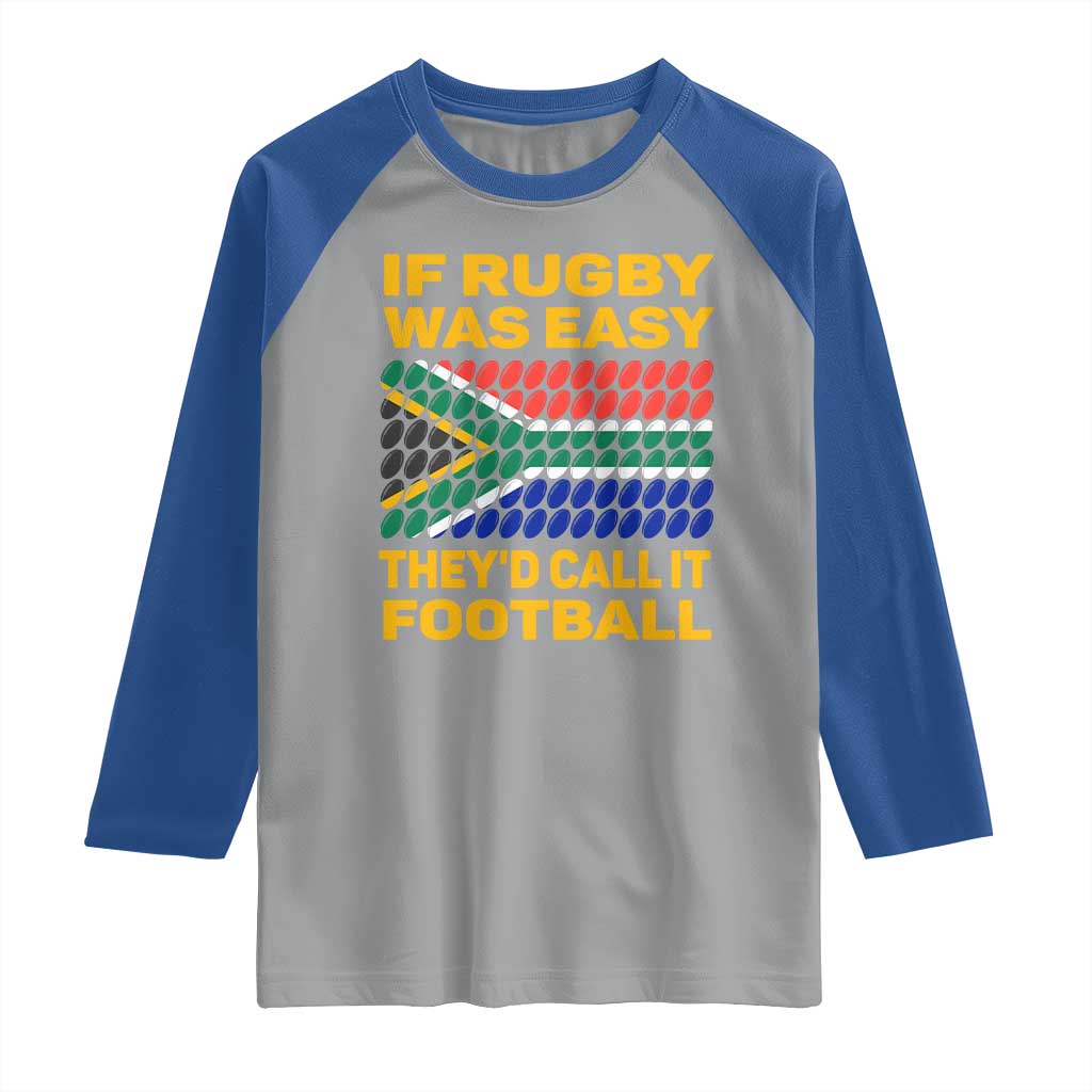 Funny South Africa Rugby Raglan Shirt If Rugby Was Easy They'd Call It Football TS02 Sport Gray Royal Print Your Wear