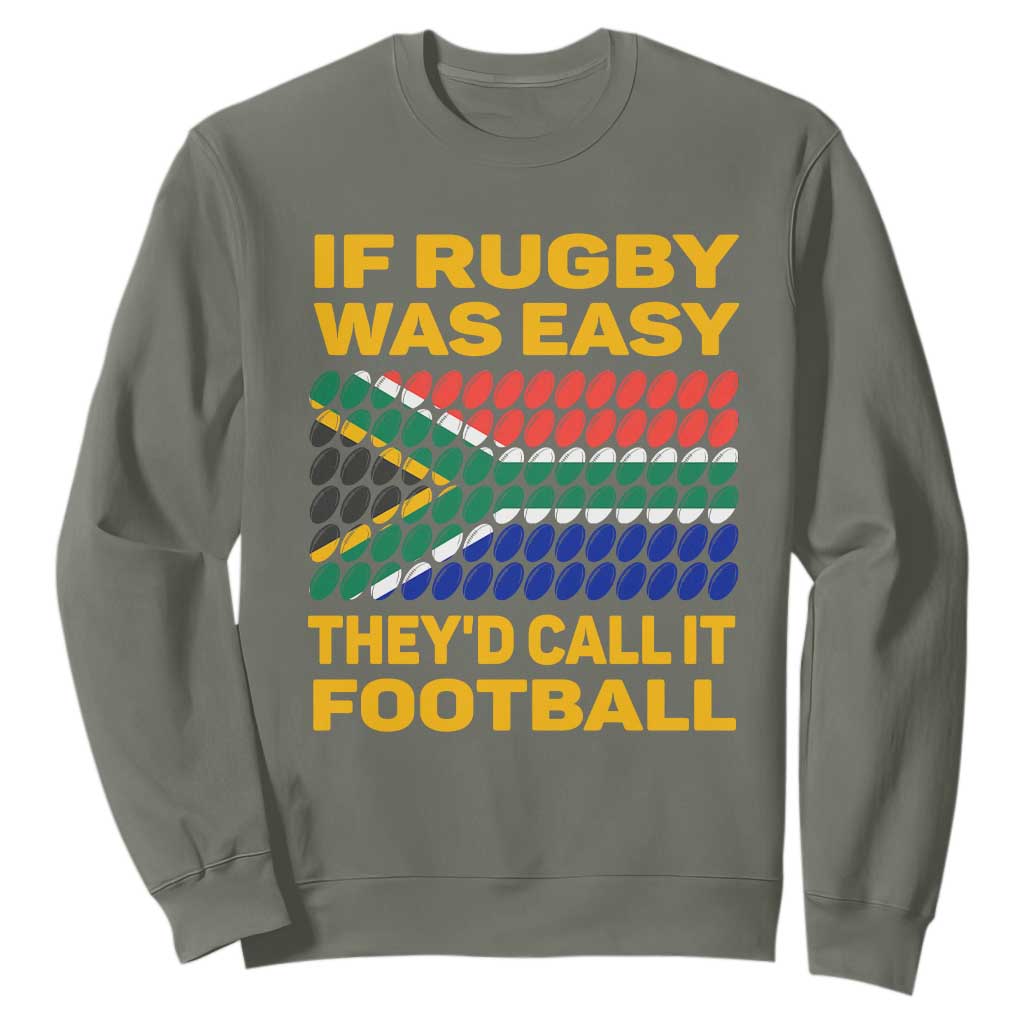 South Africa Rugby Sweatshirt If Rugby Was Easy They'd Call It Football Funny TS02 Military Green Printyourwear