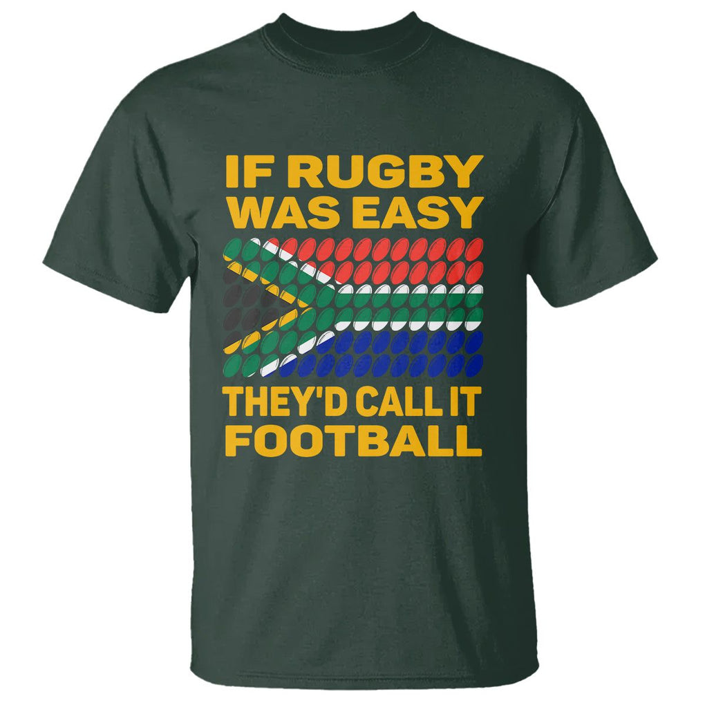 South Africa Rugby T Shirt If Rugby Was Easy They'd Call It Football Funny TS02 Dark Forest Green Printyourwear