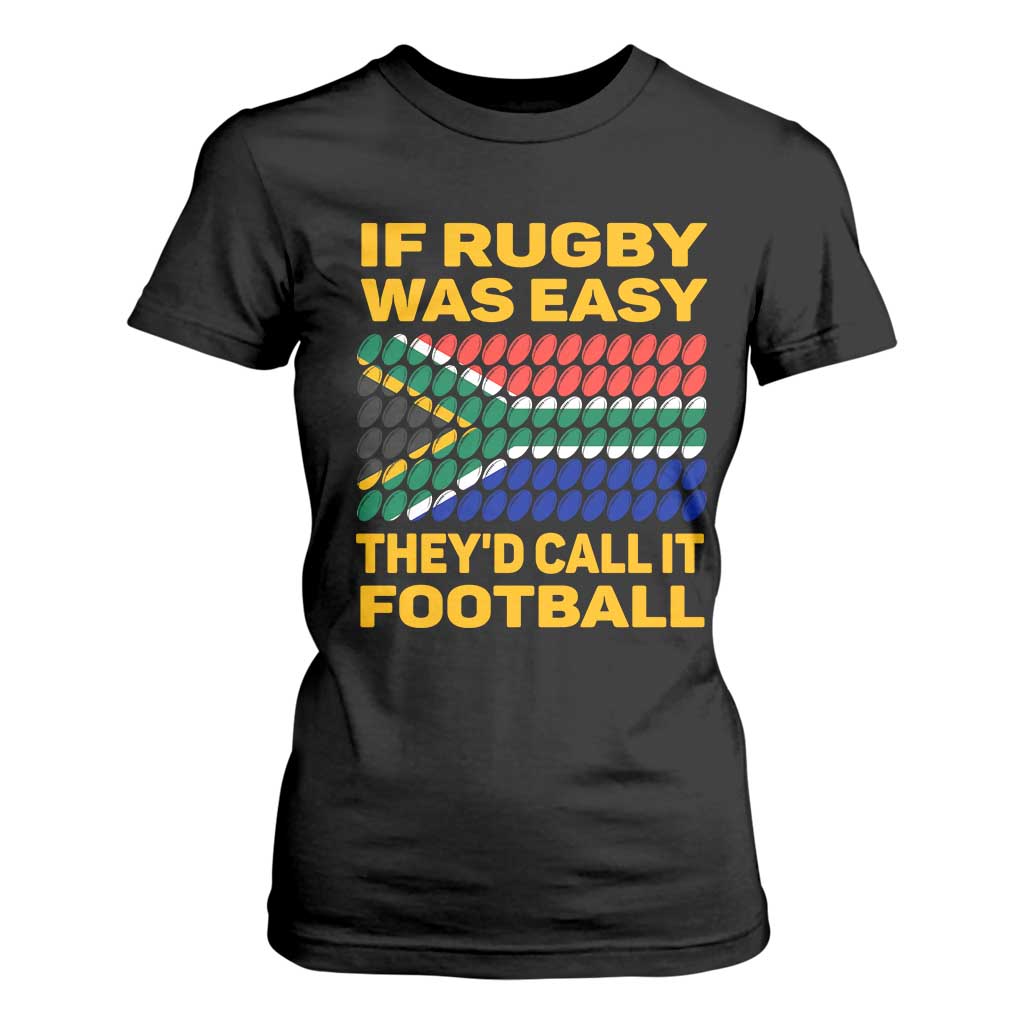 Funny South Africa Rugby T Shirt For Women If Rugby Was Easy They'd Call It Football TS02 Black Print Your Wear