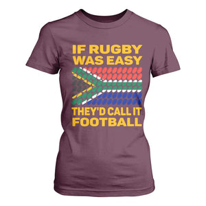 Funny South Africa Rugby T Shirt For Women If Rugby Was Easy They'd Call It Football TS02 Maroon Print Your Wear