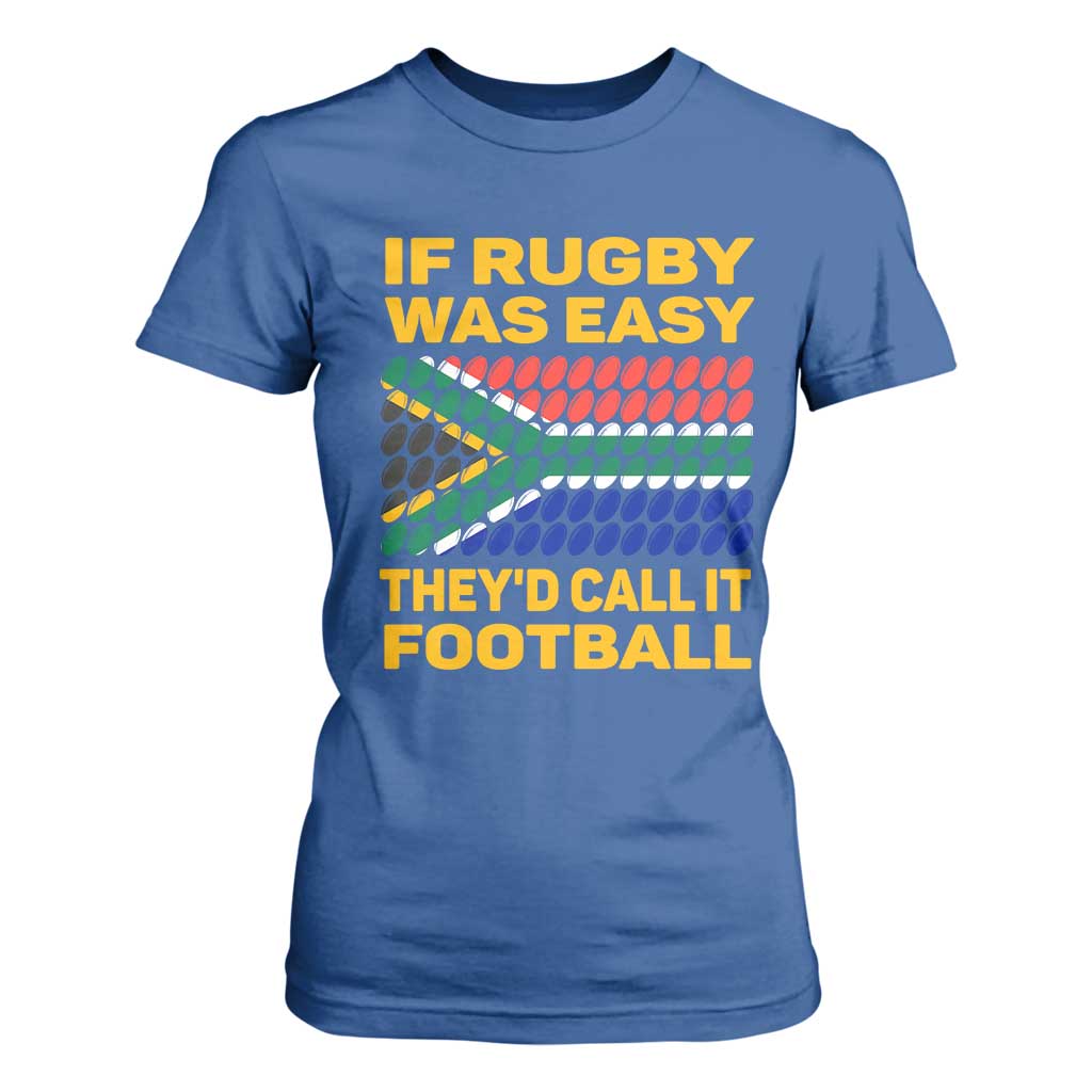 Funny South Africa Rugby T Shirt For Women If Rugby Was Easy They'd Call It Football TS02 Royal Blue Print Your Wear