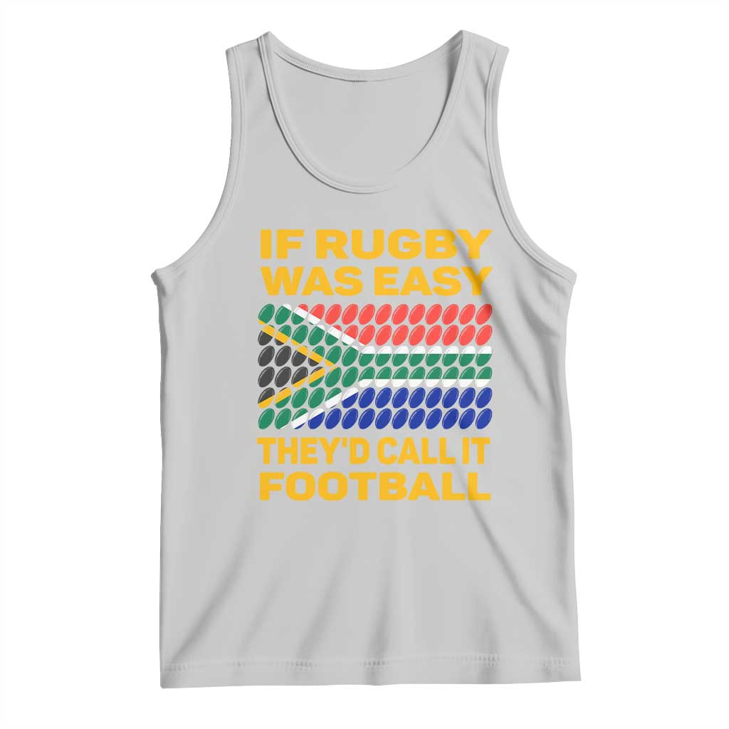 Funny South Africa Rugby Tank Top If Rugby Was Easy They'd Call It Football TS02 Ash Print Your Wear