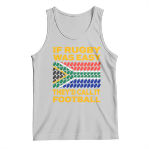 Funny South Africa Rugby Tank Top If Rugby Was Easy They'd Call It Football TS02 Ash Print Your Wear