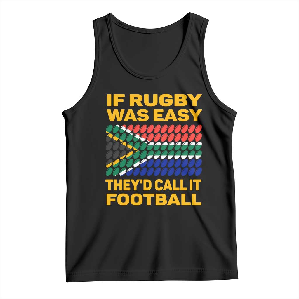 Funny South Africa Rugby Tank Top If Rugby Was Easy They'd Call It Football TS02 Black Print Your Wear