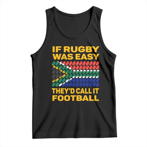 Funny South Africa Rugby Tank Top If Rugby Was Easy They'd Call It Football TS02 Black Print Your Wear