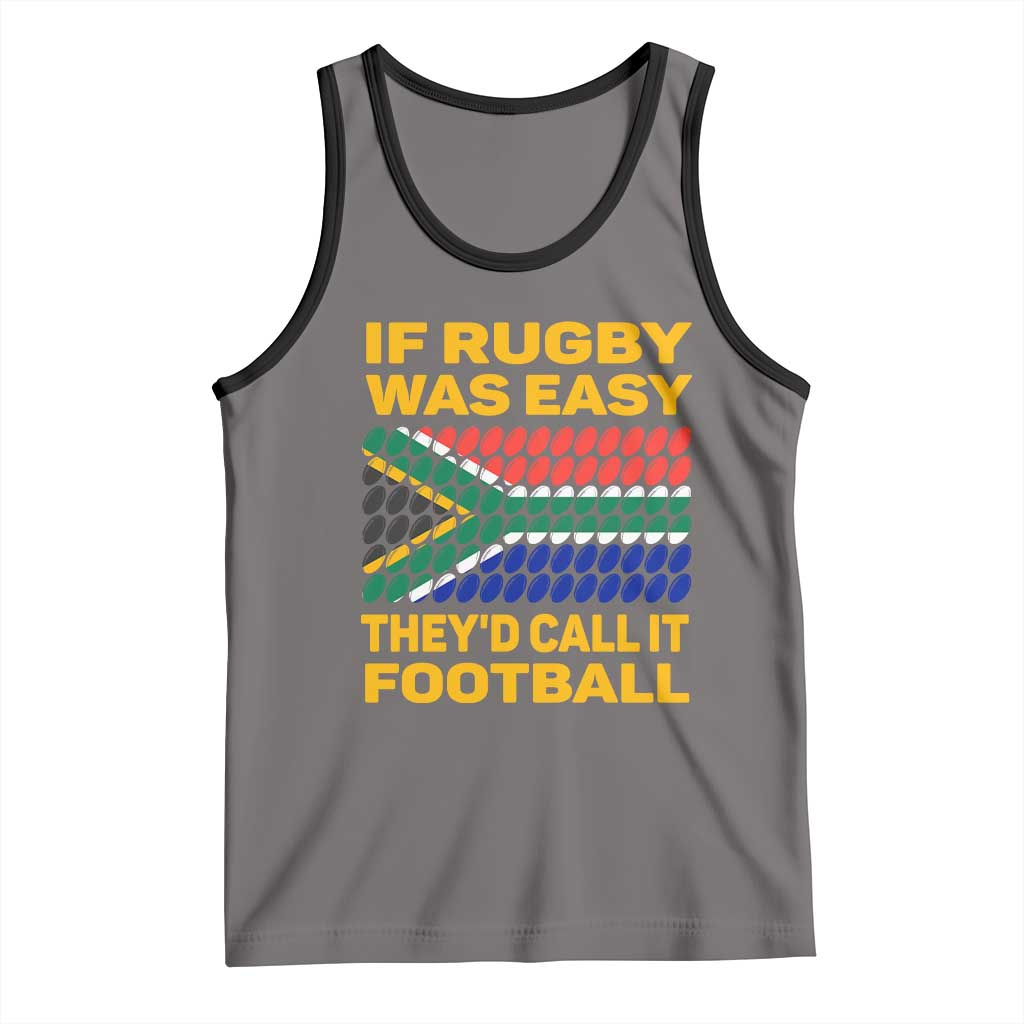 Funny South Africa Rugby Tank Top If Rugby Was Easy They'd Call It Football TS02 Deep Heather Black Print Your Wear