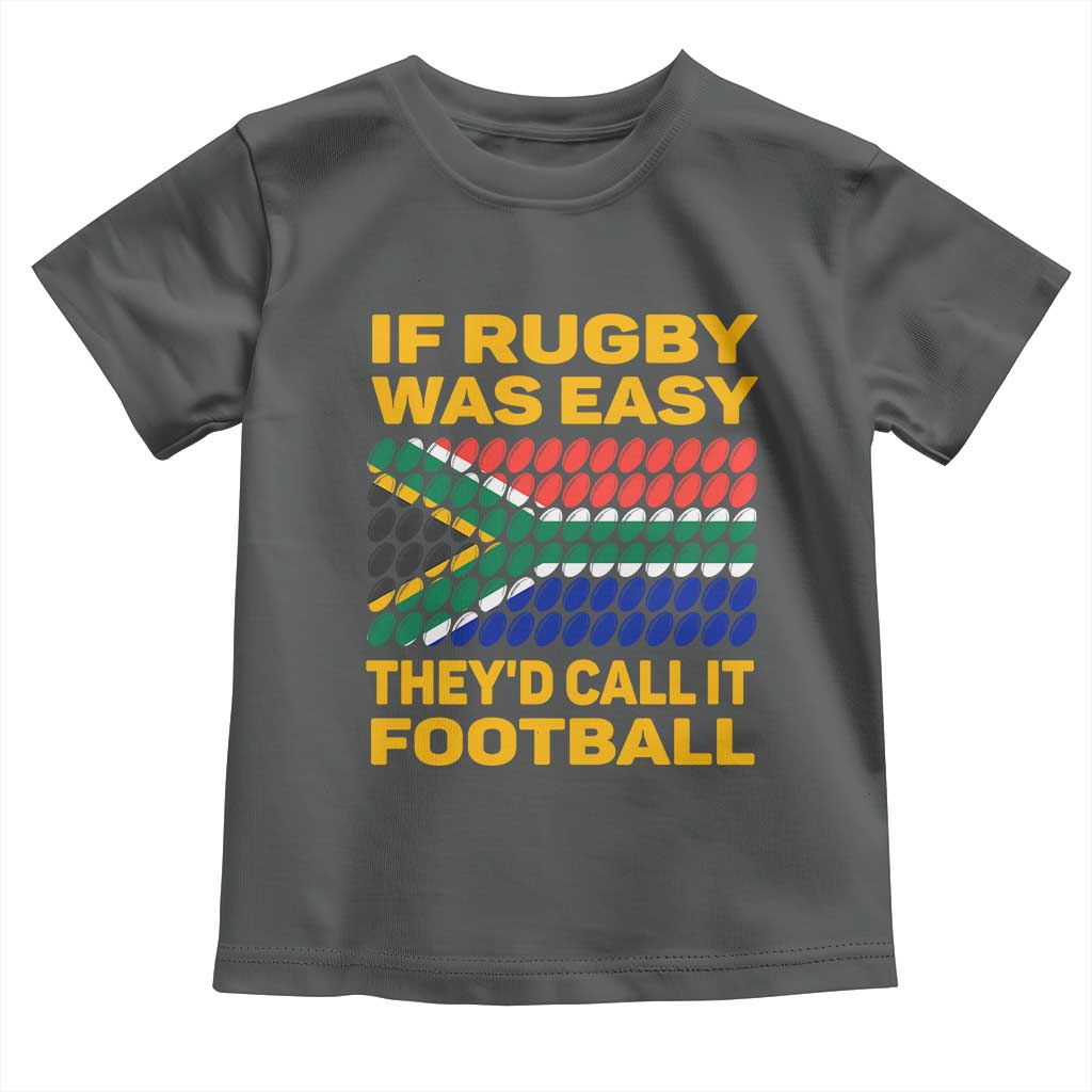 Funny South Africa Rugby Toddler T Shirt If Rugby Was Easy They'd Call It Football TS02 Dark Heather Print Your Wear
