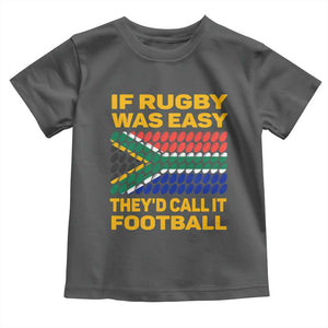 Funny South Africa Rugby Toddler T Shirt If Rugby Was Easy They'd Call It Football TS02 Dark Heather Print Your Wear