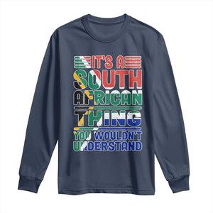 South Africa Flag Long Sleeve Shirt Funny It's A South African Thing You Wouldn't Understand TS02 Navy Print Your Wear