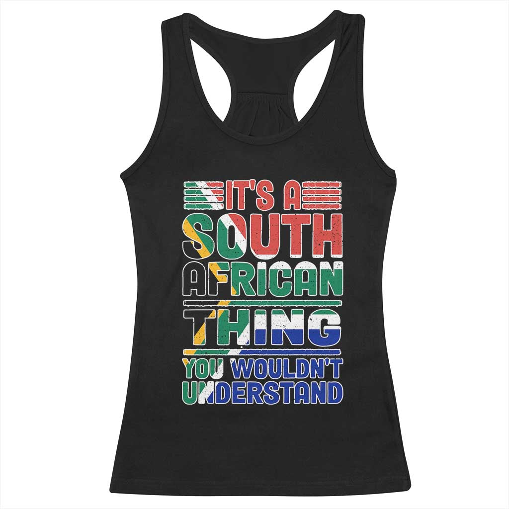 South Africa Flag Racerback Tank Top Funny It's A South African Thing You Wouldn't Understand TS02 Black Print Your Wear