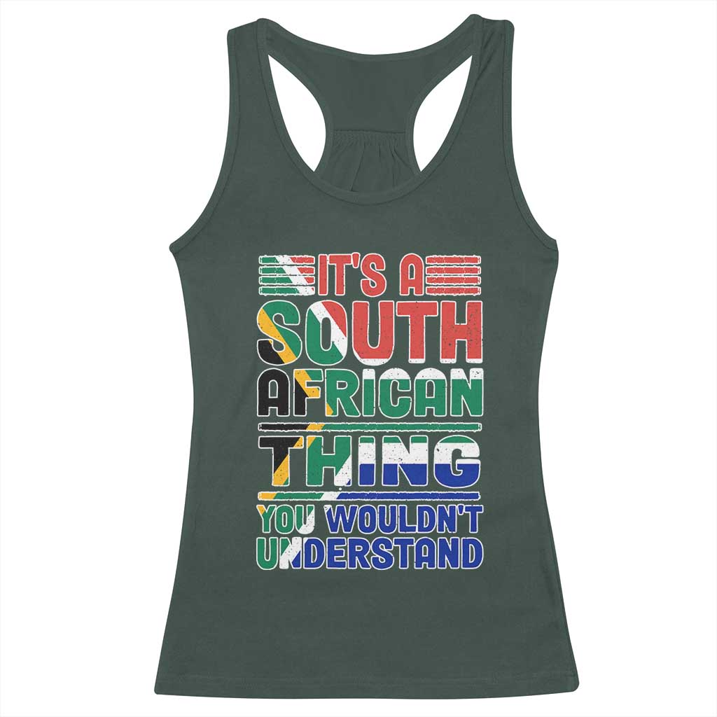 South Africa Flag Racerback Tank Top Funny It's A South African Thing You Wouldn't Understand TS02 Dark Forest Green Print Your Wear