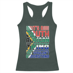 South Africa Flag Racerback Tank Top Funny It's A South African Thing You Wouldn't Understand TS02 Dark Forest Green Print Your Wear