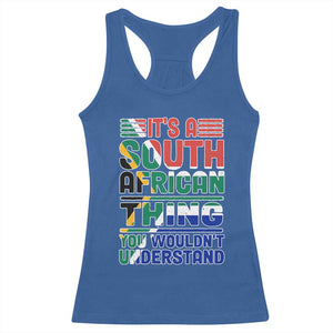 South Africa Flag Racerback Tank Top Funny It's A South African Thing You Wouldn't Understand TS02 Royal Blue Print Your Wear