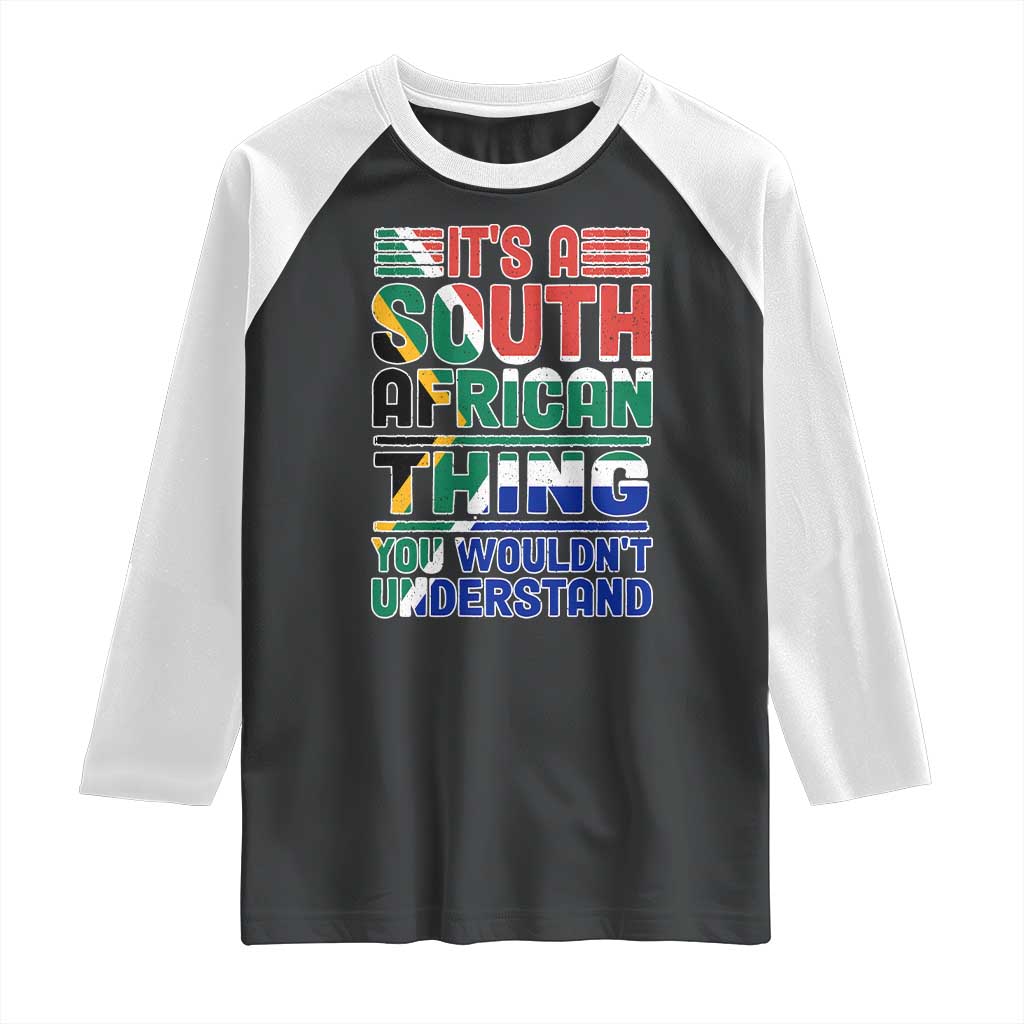 South Africa Flag Raglan Shirt Funny It's A South African Thing You Wouldn't Understand TS02 Black White Print Your Wear