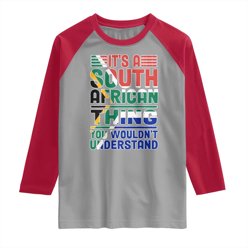 South Africa Flag Raglan Shirt Funny It's A South African Thing You Wouldn't Understand TS02 Sport Gray Red Print Your Wear